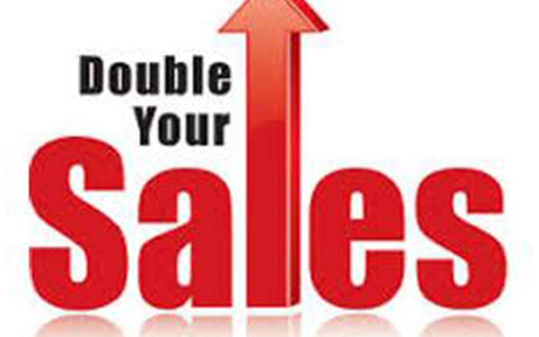 Episode 69 – “Keys to Doubling Your Sales”