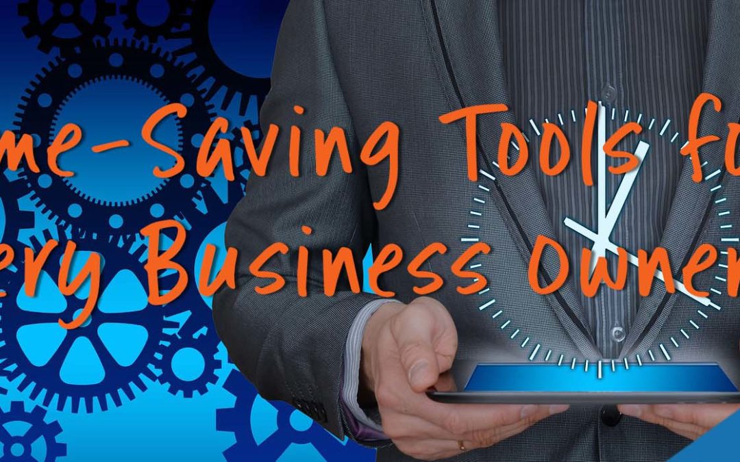 5 Time-Saving Tools for Every Business Owner
