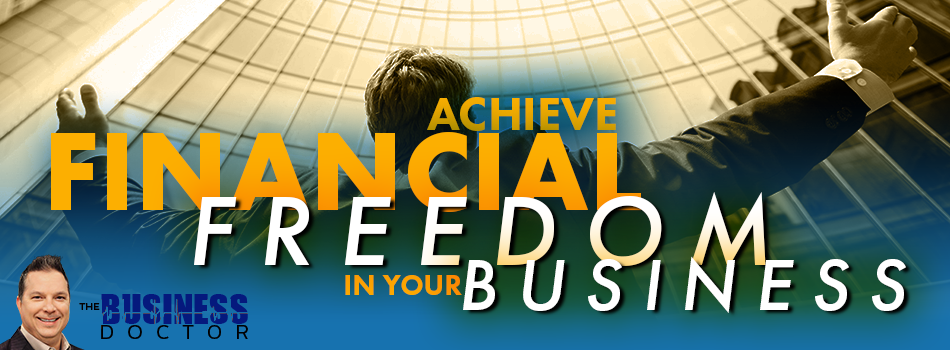 How to Achieve Financial Freedom in Your Business